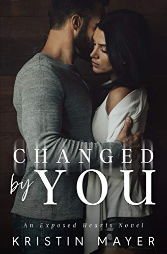 Book Cover Changed By You: An Exposed Hearts Novel