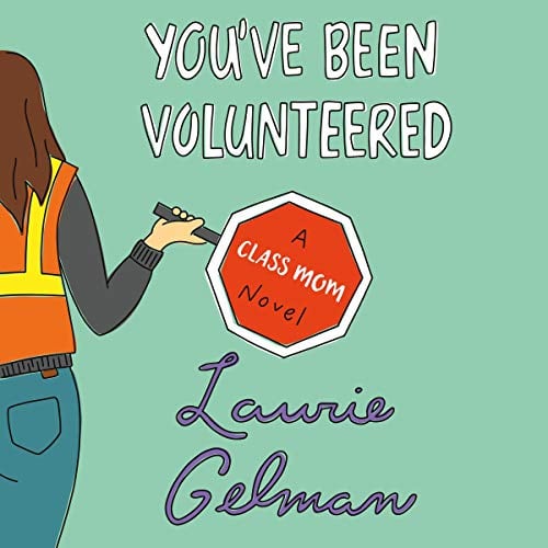 Book Cover You've Been Volunteered: A Class Mom Novel