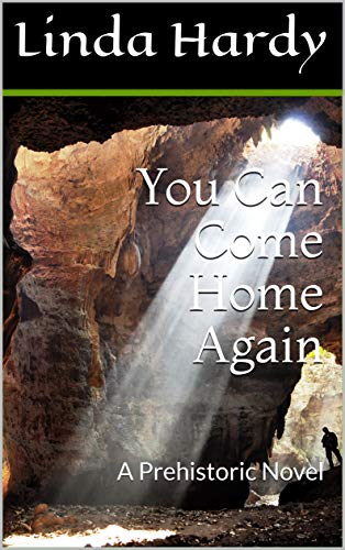 Book Cover You Can Come Home Again: A Prehistoric Novel (The Cave Novels Book 2)