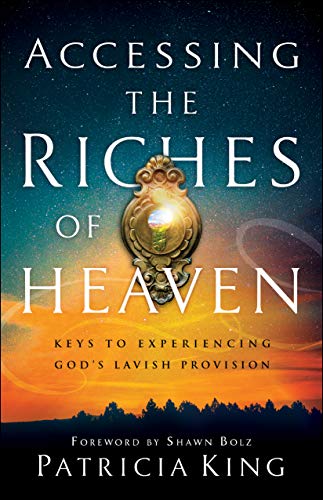 Book Cover Accessing the Riches of Heaven: Keys to Experiencing God's Lavish Provision