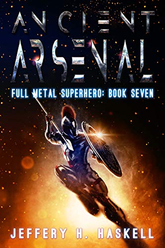 Book Cover Ancient Arsenal (Full Metal Superhero Book 7)