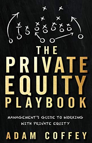 Book Cover The Private Equity Playbook: Management’s Guide to Working with Private Equity