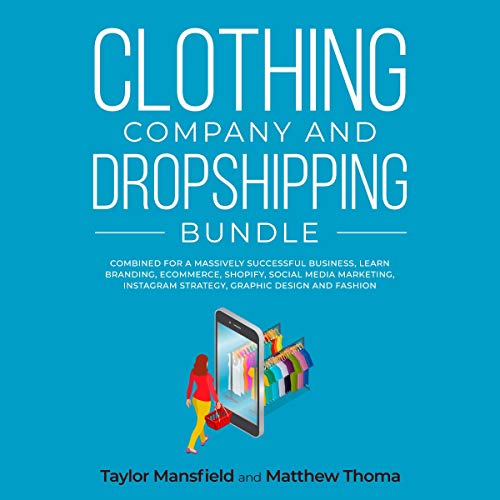 Book Cover Clothing Company and Dropshipping Bundle: Combined for a Massively Successful Business, Learn Branding, Ecommerce, Shopify, Social Media Marketing, Instagram Strategy, Graphic Design and Fashion