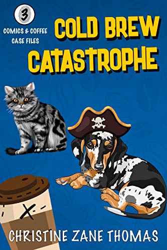 Book Cover Cold Brew Catastrophe (Comics and Coffee Case Files Book 3)