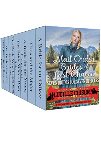 Book Cover The Mail Order Brides of Last Chance: Seven Brides for Seven Officers (A 7-Book Western Romance Box Set)