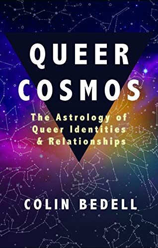 Book Cover Queer Cosmos: The Astrology of Queer Identities & Relationships