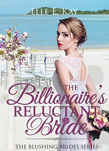 Book Cover The Billionaire's Reluctant Bride (The Blushing Brides Series)