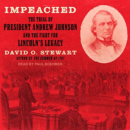 Book Cover Impeached: The Trial of President Andrew Johnson and the Fight for Lincoln's Legacy