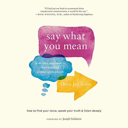 Book Cover Say What You Mean: A Mindful Approach to Nonviolent Communication