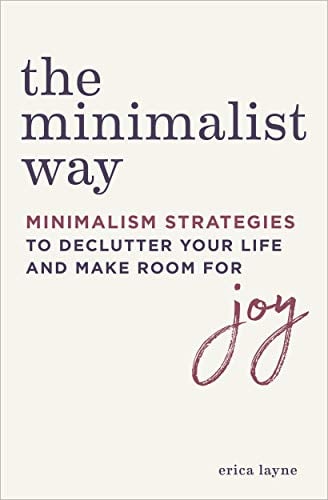 Book Cover The Minimalist Way: Minimalism Strategies to Declutter Your Life and Make Room for Joy