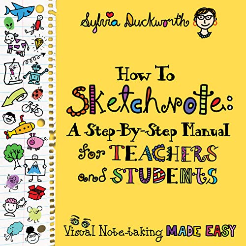 Book Cover How to Sketchnote: A Step-by-Step Manual for Teachers and Students