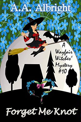 Book Cover Forget Me Knot (A Wayfair Witches' Cozy Mystery #10)