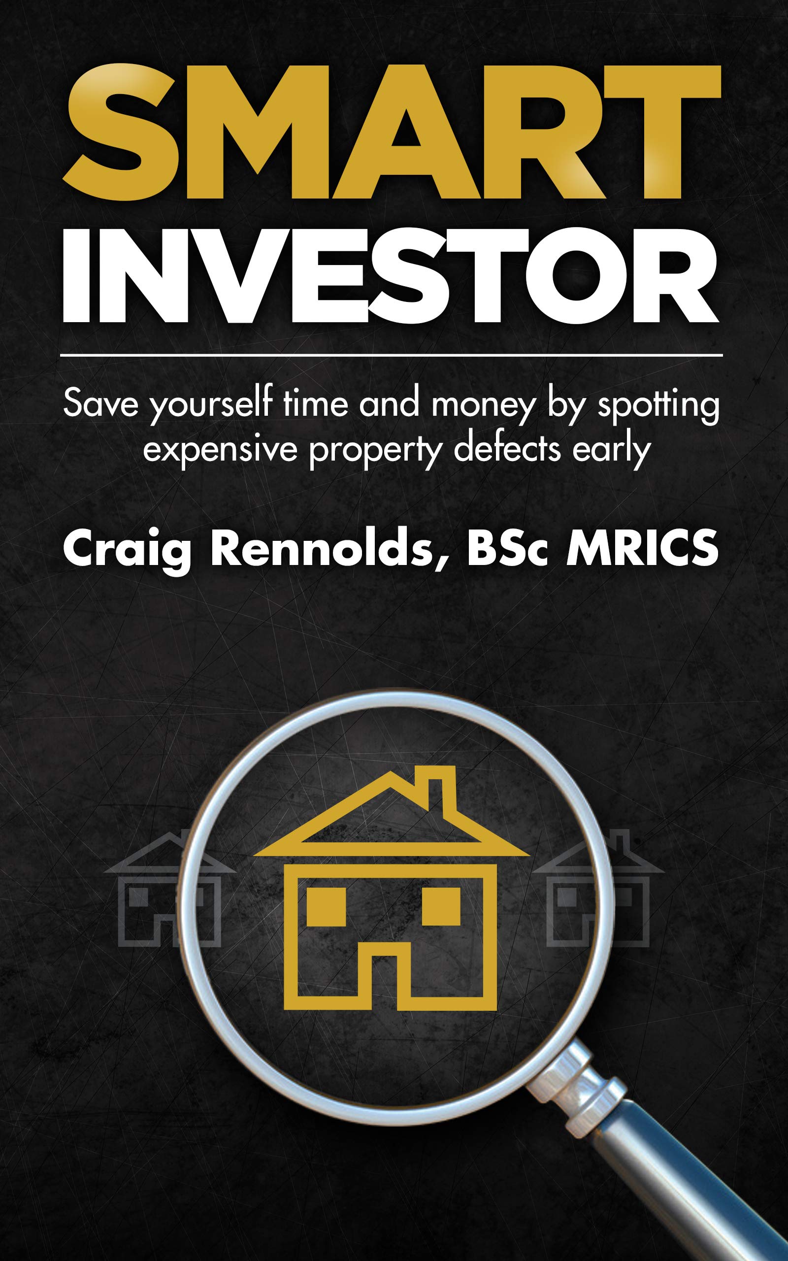 Book Cover Smart Investor: Save yourself time and money by spotting expensive property defects early