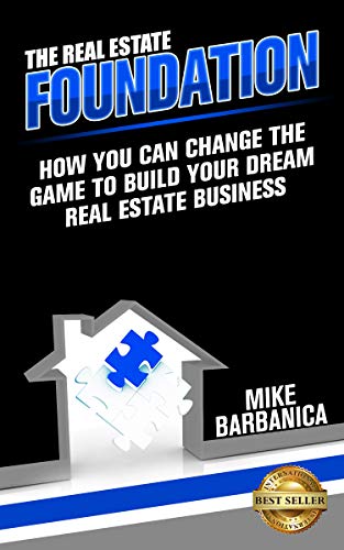 Book Cover The Real Estate Foundation: How You Can Change the Game to Build Your Dream Real Estate Business