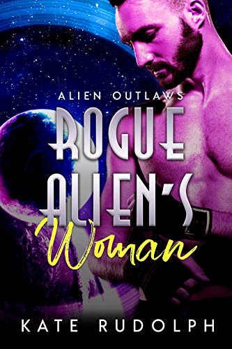 Book Cover Rogue Alien's Woman (Alien Outlaws Book 1)