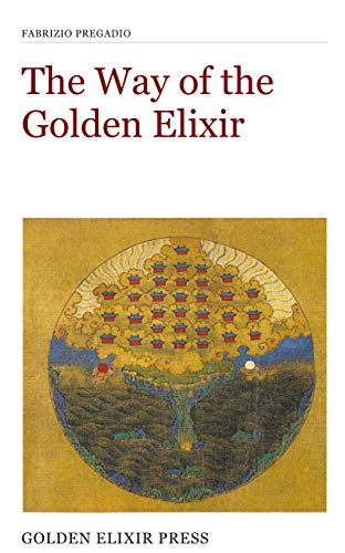 Book Cover The Way of the Golden Elixir: An Introduction to Taoist Alchemy (Occasional Papers Book 3)