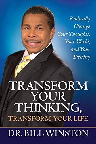 Book Cover Transform Your Thinking, Transform Your Life: Radically Change Your Thoughts, Your World, and Your Destiny