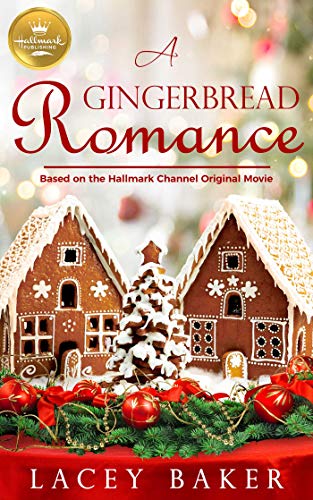 Book Cover A Gingerbread Romance: Based on a Hallmark Channel original movie