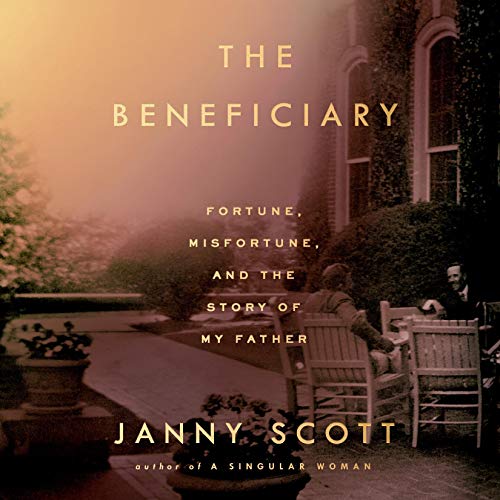 Book Cover The Beneficiary: Fortune, Misfortune, and the Story of My Father