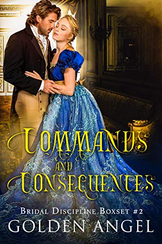 Book Cover Commands and Consequences (Bridal Discipline Box Set Book 2)