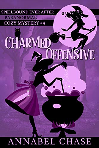 Book Cover Charmed Offensive (Spellbound Ever After Paranormal Cozy Mystery Book 4)