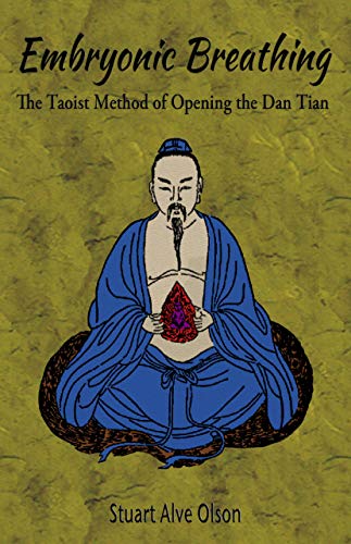 Book Cover Embryonic Breathing: The Taoist Method of Opening the Dan Tian