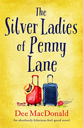 Book Cover The Silver Ladies of Penny Lane: An absolutely hilarious feel good novel