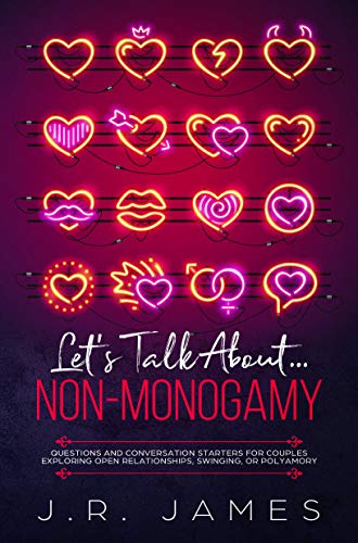 Book Cover Let's Talk About... Non-Monogamy: Questions and Conversation Starters for Couples Exploring Open Relationships, Swinging, or Polyamory (Beyond the Sheets Book 2)