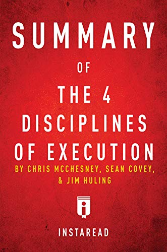Book Cover Summary of The 4 Disciplines of Execution: by Chris McChesney, Sean Covey, and Jim Huling | Includes Analysis