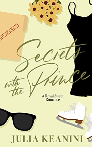 Book Cover Secrets with the Prince: A Royal Sweet Romance (Princes of Valdoria Book 4)