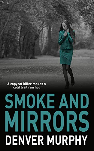 Book Cover SMOKE AND MIRRORS: A copycat killer makes a cold trail run hot (The DSI Jeffrey Brandt Murders Trilogy Book 3)