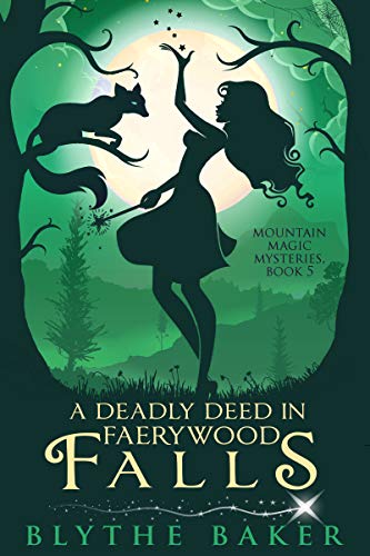 Book Cover A Deadly Deed in Faerywood Falls (Mountain Magic Mysteries Book 5)