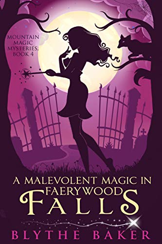 Book Cover A Malevolent Magic in Faerywood Falls (Mountain Magic Mysteries Book 4)
