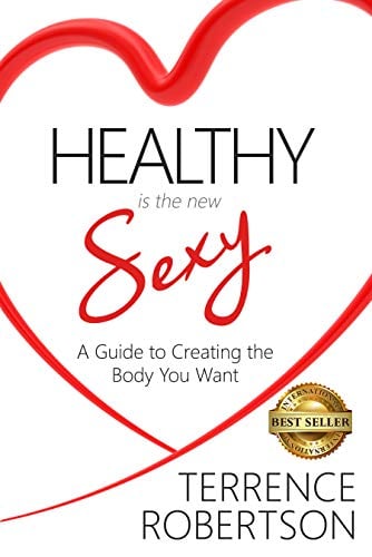 Book Cover Healthy is the New Sexy: A Guide to Creating the Body You Want