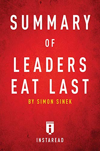 Book Cover Summary of Leaders Eat Last: by Simon Sinek | Includes Analysis