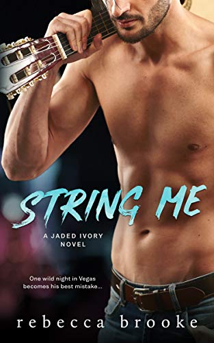 Book Cover String Me: A Rockstar Romance (Jaded Ivory Book 4)