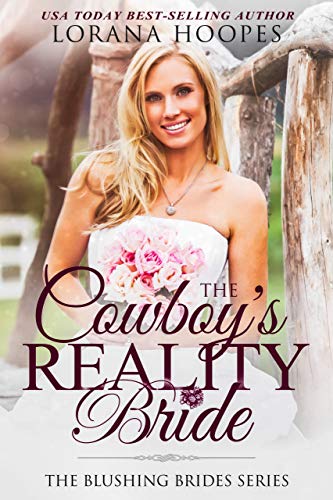 Book Cover The Cowboy's Reality Bride: (A Clean and Wholesome Single Author Romance)