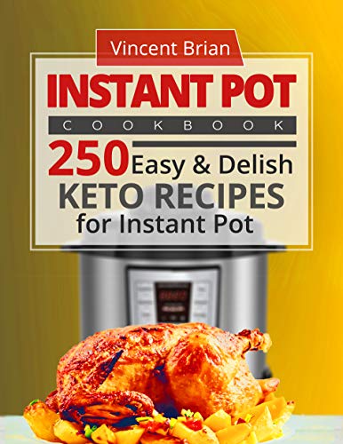 Book Cover Instant Pot Cookbook: 250 Easy and Delish Keto Recipes for Instant Pot