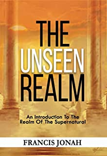Book Cover The Unseen Realm: An Introduction To The Realm Of The Supernatural