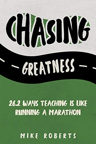 Book Cover Chasing Greatness: 26.2 Ways Teaching Is Like Running a Marathon