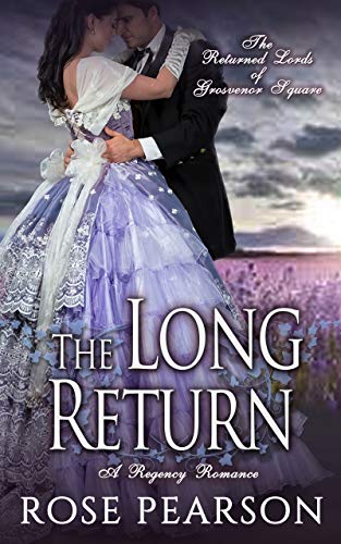 Book Cover The Long Return:  A Regency Romance: The Returned Lords of Grosvenor Square (Book 2)