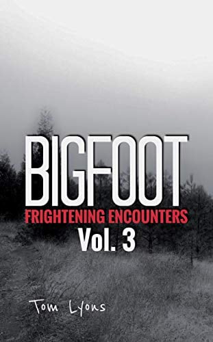 Book Cover Bigfoot Frightening Encounters: Volume 3