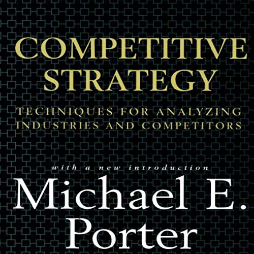 Book Cover Competitive Strategy: Techniques for Analyzing Industries and Competitors