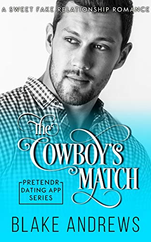 Book Cover The Cowboy's Match: A Sweet Fake Relationship Romance (Pretendr Dating App Series)