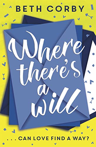 Book Cover Where There's a Will: Can love find a way? THE fun, uplifting and romantic read for 2020