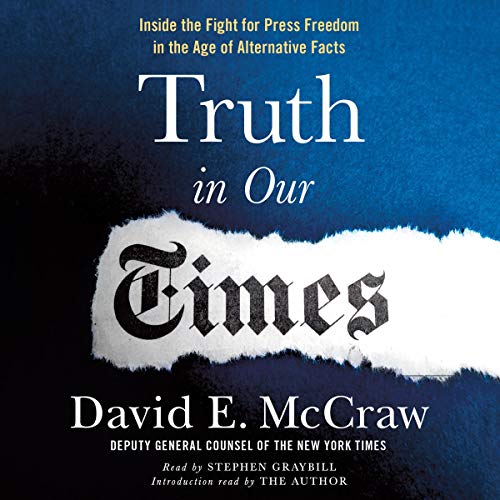 Book Cover Truth in Our Times: Inside the Fight for Press Freedom in the Age of Alternative Facts