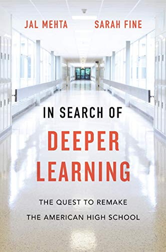 Book Cover In Search of Deeper Learning: The Quest to Remake the American High School