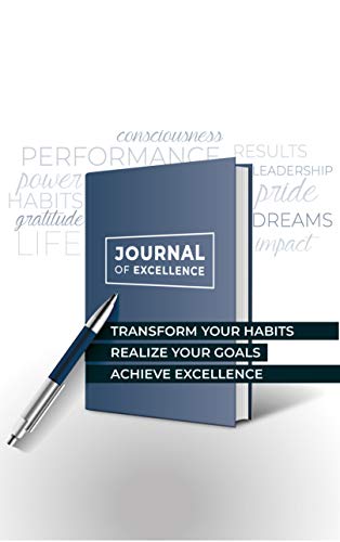 Book Cover Journal of Excellence: Transform Your Habits, Realize Your Goals, Achieve Excellence
