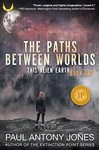 Book Cover The Paths Between Worlds: (This Alien Earth Book 1)