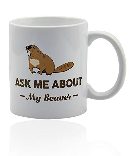 Book Cover Ask me About My Beaver Gifts 11 oz. White Ceramic Cup. Beaver Mug